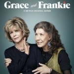 Grace and Frankie: What’s So Funny? 